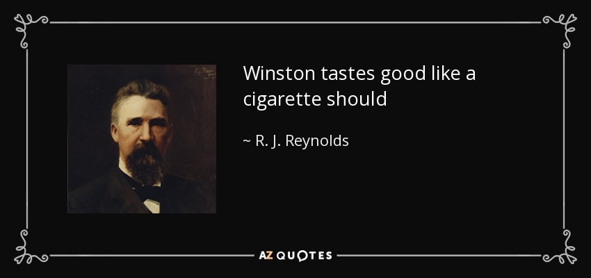 Winston tastes good like a cigarette should - R. J. Reynolds
