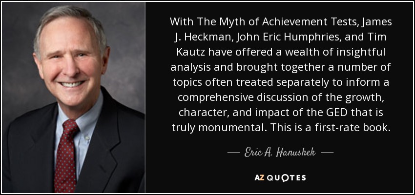 With The Myth of Achievement Tests, James J. Heckman, John Eric Humphries, and Tim Kautz have offered a wealth of insightful analysis and brought together a number of topics often treated separately to inform a comprehensive discussion of the growth, character, and impact of the GED that is truly monumental. This is a first-rate book. - Eric A. Hanushek