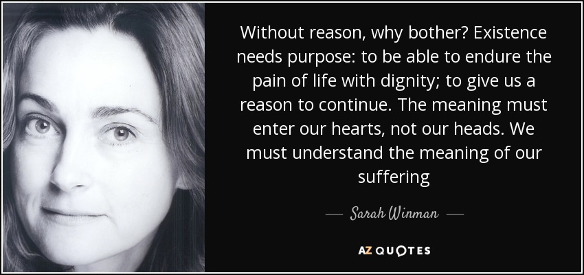 Sarah Winman Quote Without Reason Why Bother Existence Needs