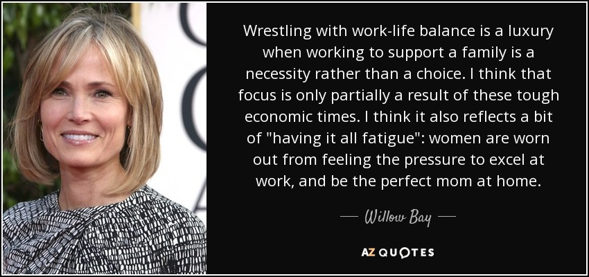 Wrestling with work-life balance is a luxury when working to support a family is a necessity rather than a choice. I think that focus is only partially a result of these tough economic times. I think it also reflects a bit of 
