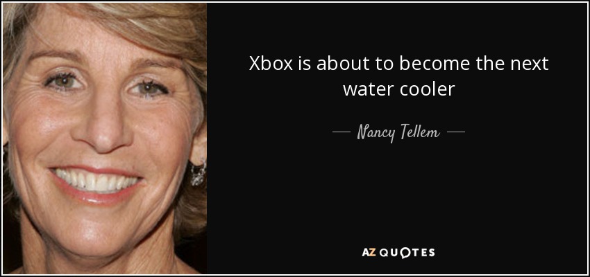 Xbox is about to become the next water cooler - Nancy Tellem