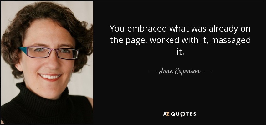 You embraced what was already on the page, worked with it, massaged it. - Jane Espenson