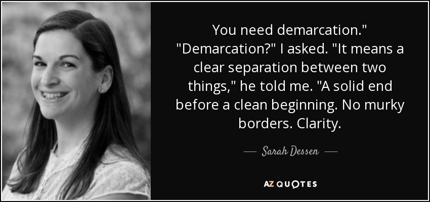 You need demarcation.
