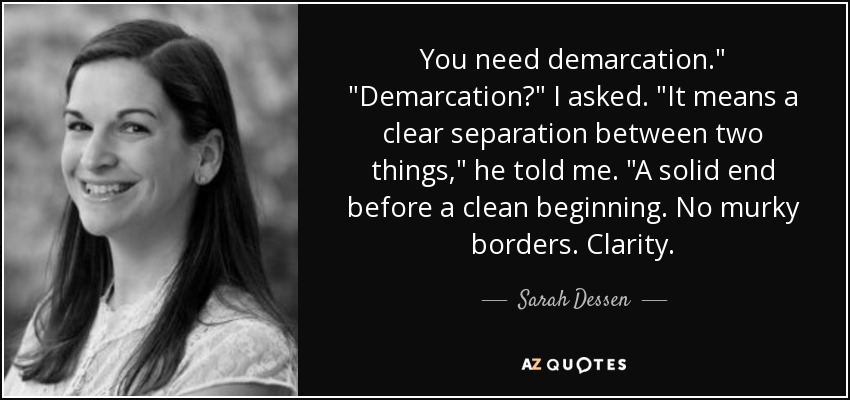 You need demarcation.