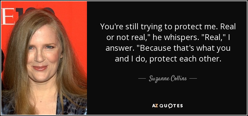 You're still trying to protect me. Real or not real,