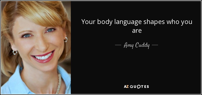 Your body language shapes who you are - Amy Cuddy