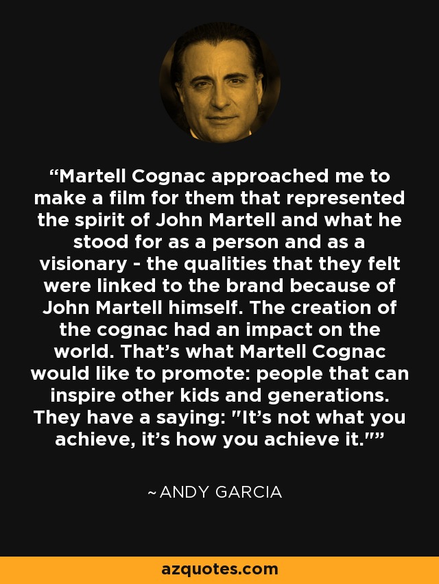 Martell Cognac approached me to make a film for them that represented the spirit of John Martell and what he stood for as a person and as a visionary - the qualities that they felt were linked to the brand because of John Martell himself. The creation of the cognac had an impact on the world. That's what Martell Cognac would like to promote: people that can inspire other kids and generations. They have a saying: 