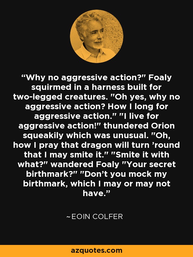 Why no aggressive action?