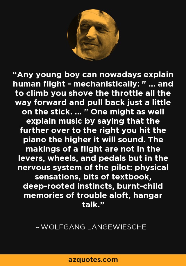 Any young boy can nowadays explain human flight - mechanistically: 