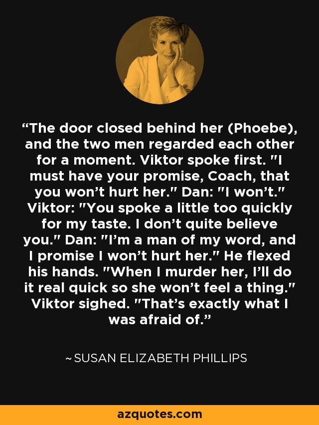 The door closed behind her (Phoebe), and the two men regarded each other for a moment. Viktor spoke first. 