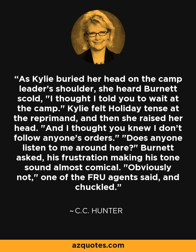 As Kylie buried her head on the camp leader's shoulder, she heard Burnett scold, 