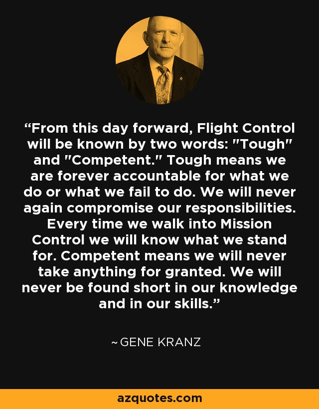 Gene Kranz Quote: From This Day Forward, Flight Control Will Be Known By...