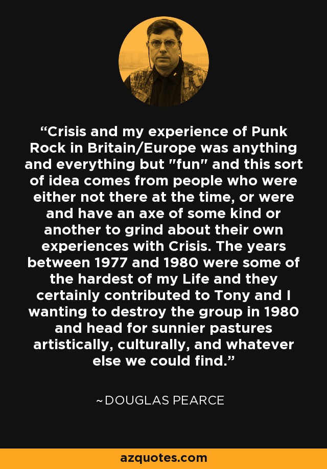 Crisis and my experience of Punk Rock in Britain/Europe was anything and everything but 