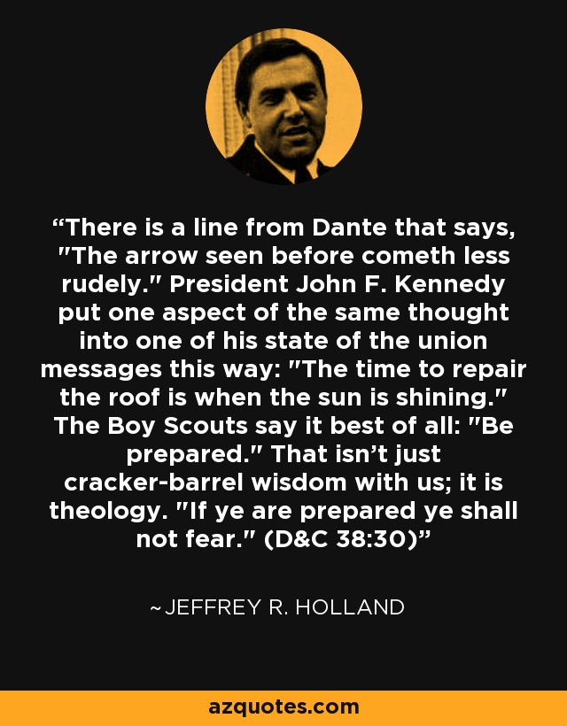 There is a line from Dante that says, 