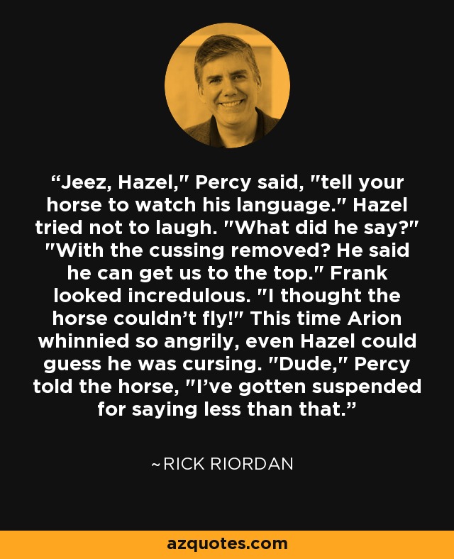 Jeez, Hazel,