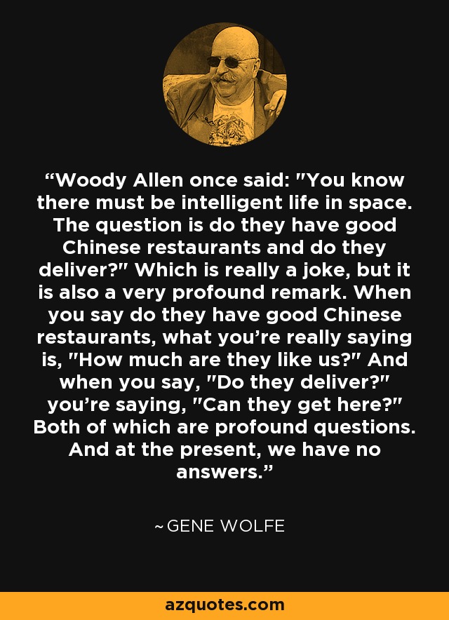 Woody Allen once said: 