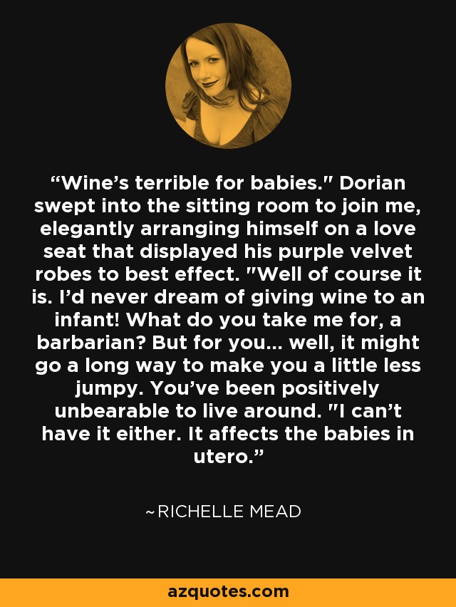 Wine's terrible for babies.
