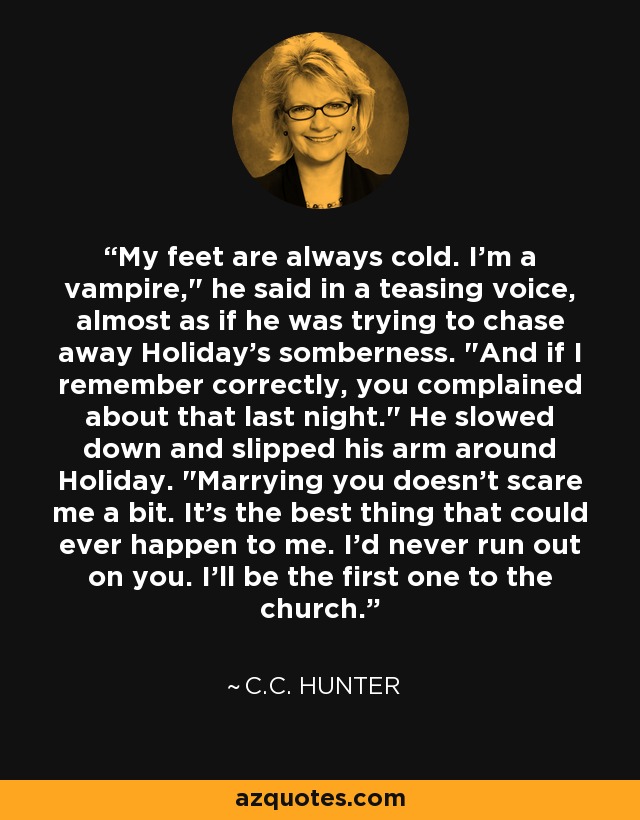 My feet are always cold. I'm a vampire,