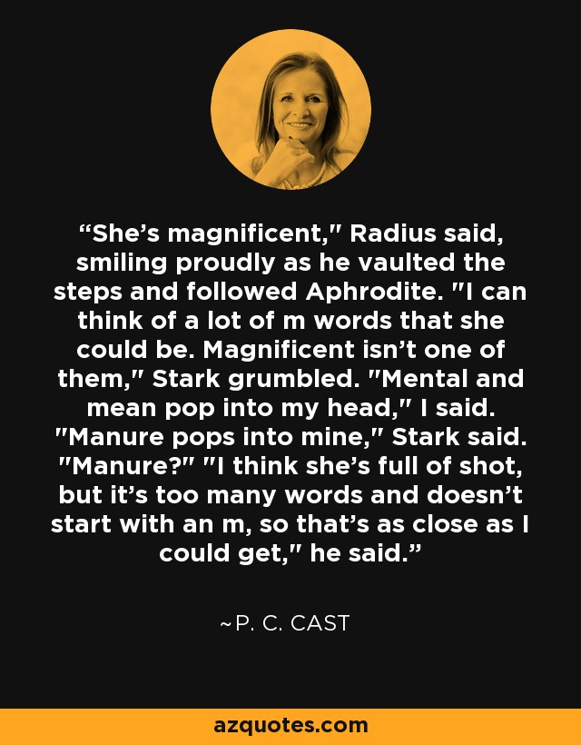 She's magnificent,