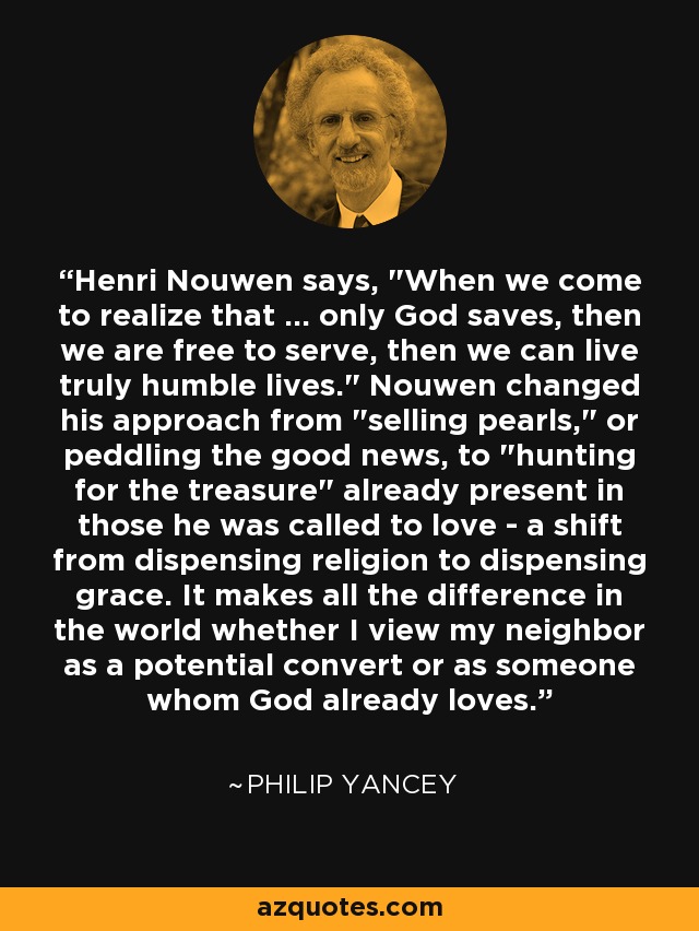 Henri Nouwen says, 