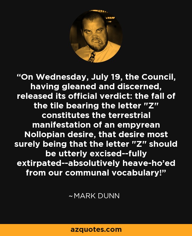 On Wednesday, July 19, the Council, having gleaned and discerned, released its official verdict: the fall of the tile bearing the letter 