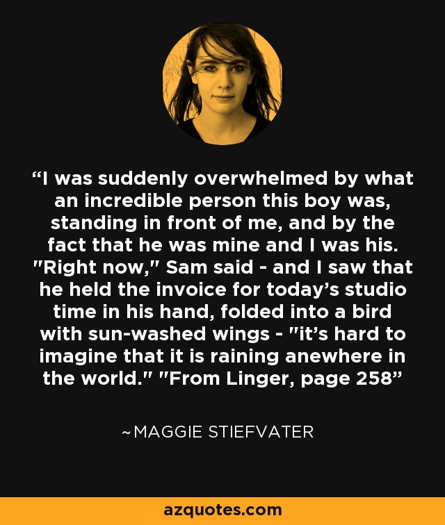 I was suddenly overwhelmed by what an incredible person this boy was, standing in front of me, and by the fact that he was mine and I was his. 