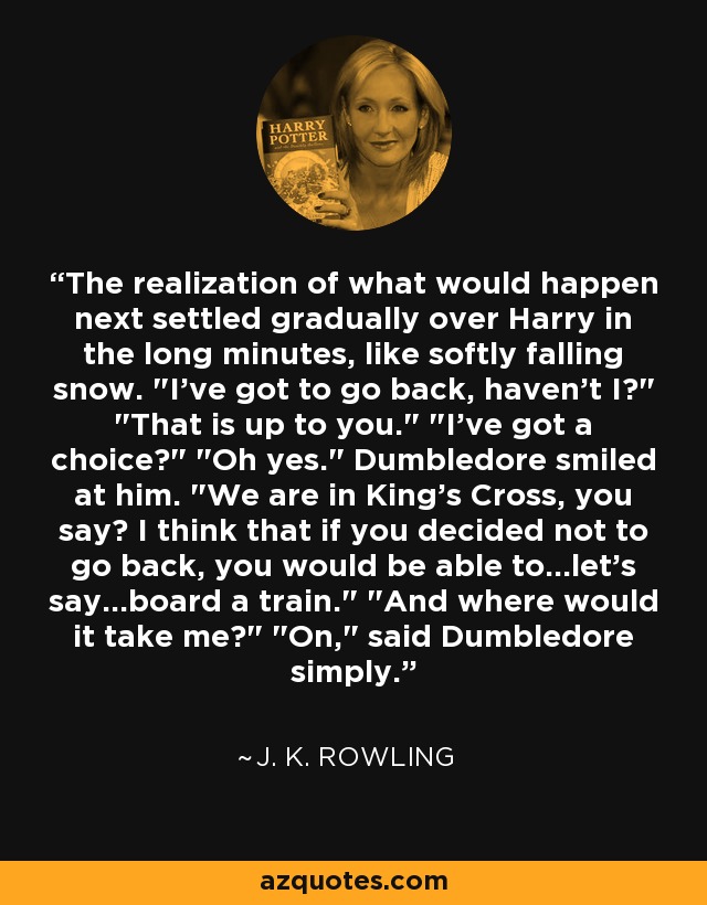 The realization of what would happen next settled gradually over Harry in the long minutes, like softly falling snow. 