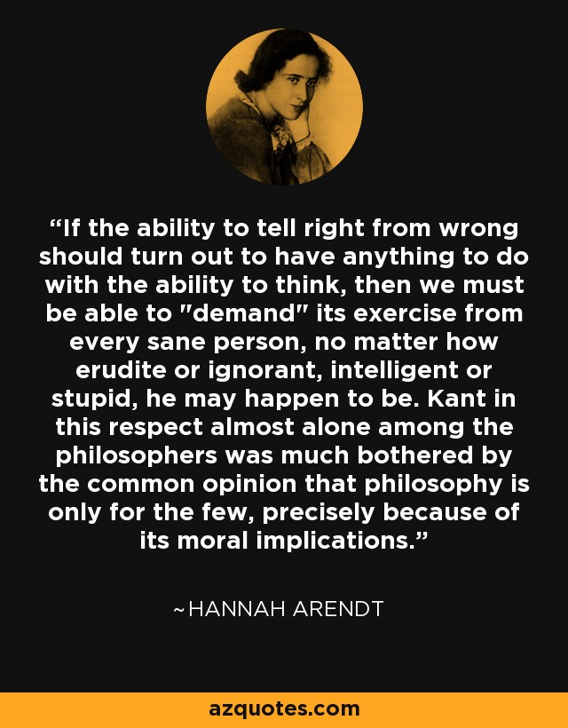 If the ability to tell right from wrong should turn out to have anything to do with the ability to think, then we must be able to 