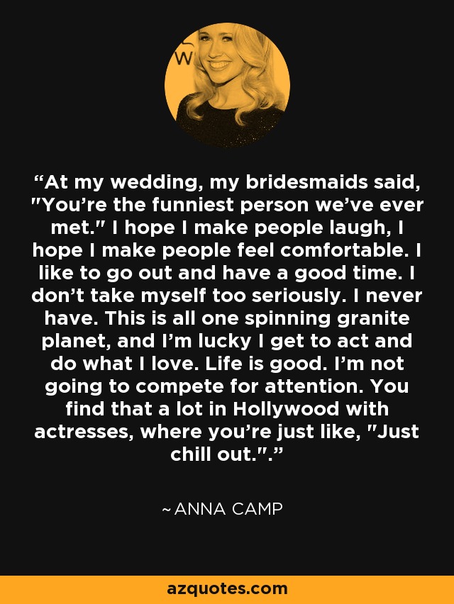 At my wedding, my bridesmaids said, 