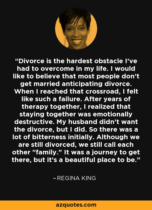 Divorce is the hardest obstacle I've had to overcome in my life. I would like to believe that most people don't get married anticipating divorce. When I reached that crossroad, I felt like such a failure. After years of therapy together, I realized that staying together was emotionally destructive. My husband didn't want the divorce, but I did. So there was a lot of bitterness initially. Although we are still divorced, we still call each other 