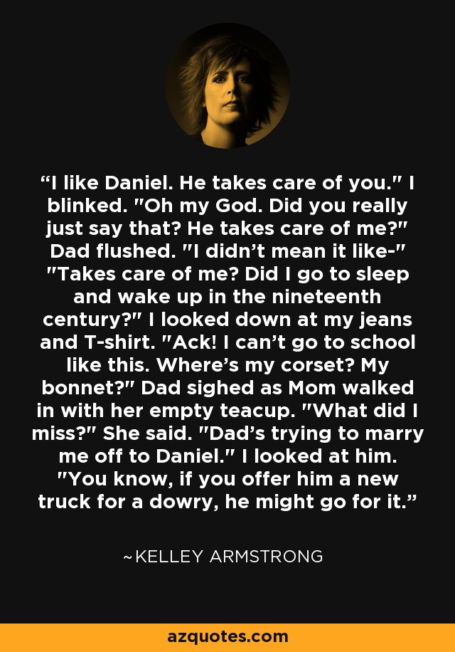 I like Daniel. He takes care of you.