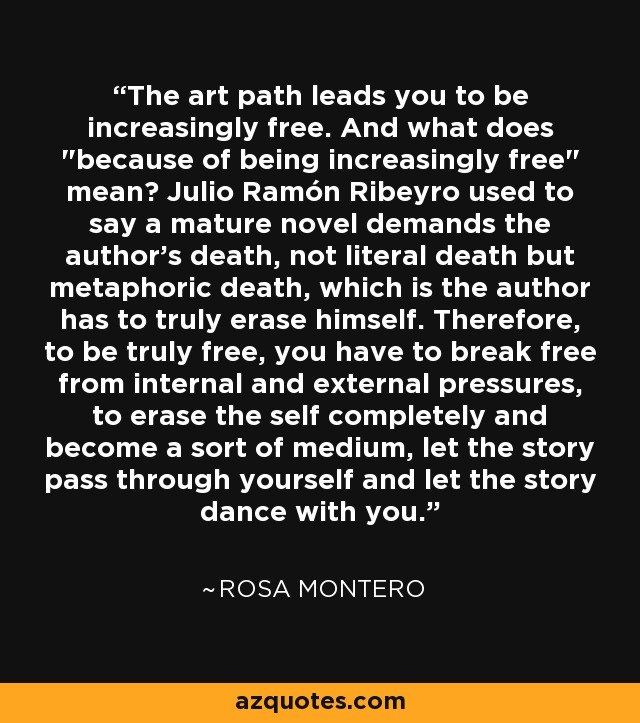 The art path leads you to be increasingly free. And what does 
