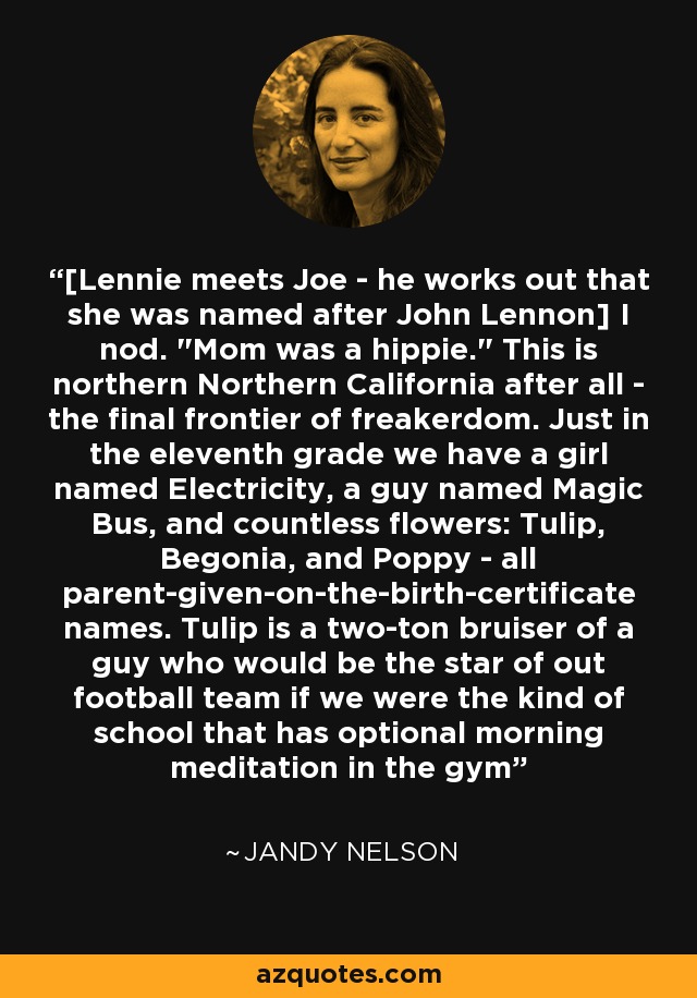 [Lennie meets Joe - he works out that she was named after John Lennon] I nod. 