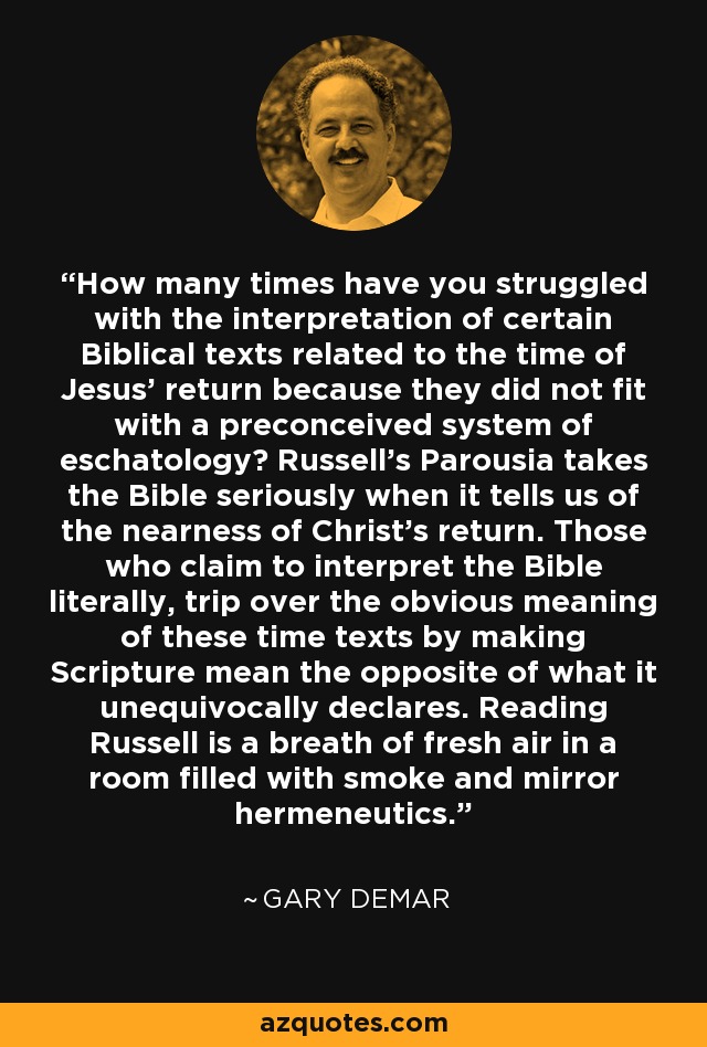 How many times have you struggled with the interpretation of certain Biblical texts related to the time of Jesus' return because they did not fit with a preconceived system of eschatology? Russell's Parousia takes the Bible seriously when it tells us of the nearness of Christ's return. Those who claim to interpret the Bible literally, trip over the obvious meaning of these time texts by making Scripture mean the opposite of what it unequivocally declares. Reading Russell is a breath of fresh air in a room filled with smoke and mirror hermeneutics. - Gary DeMar