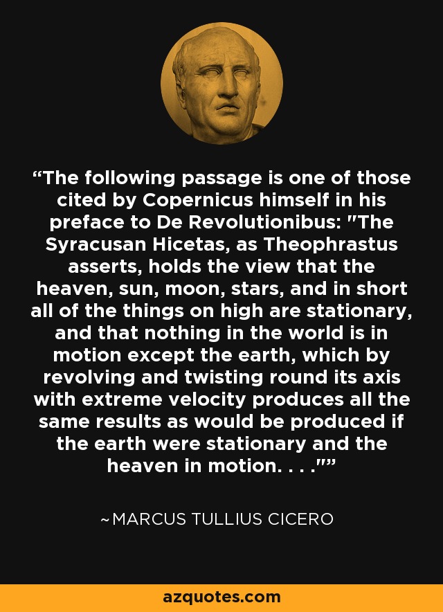 The following passage is one of those cited by Copernicus himself in his preface to De Revolutionibus: 