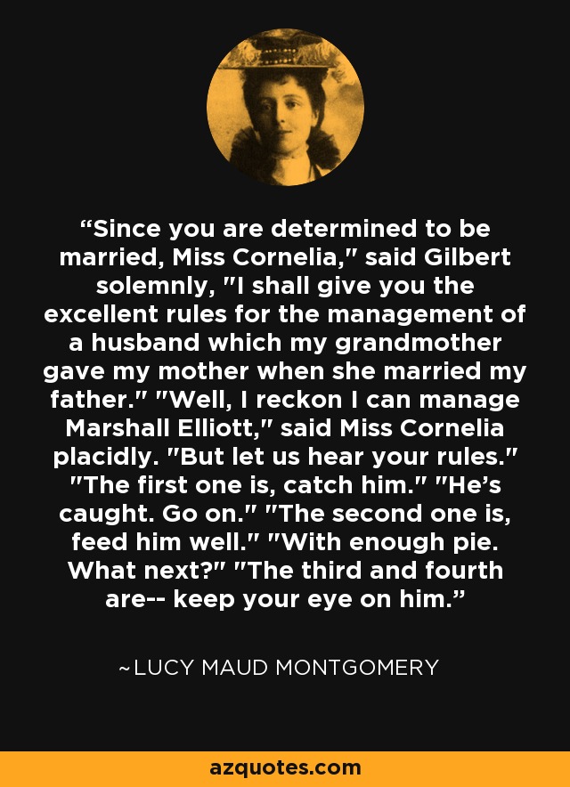 Since you are determined to be married, Miss Cornelia,
