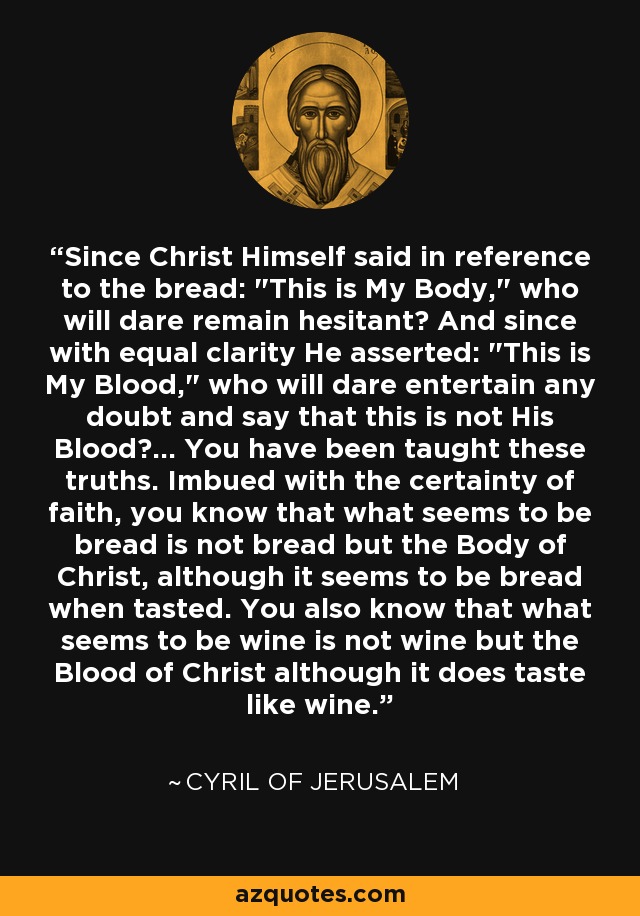 Since Christ Himself said in reference to the bread: 