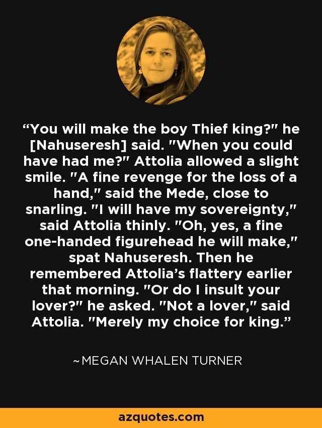 You will make the boy Thief king?