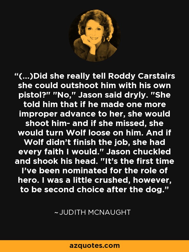 (...)Did she really tell Roddy Carstairs she could outshoot him with his own pistol?