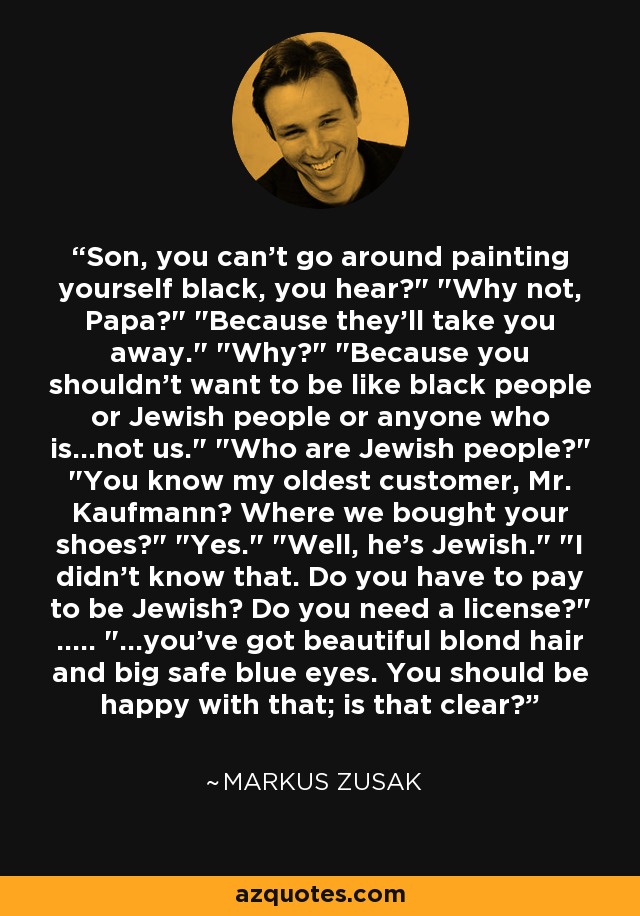 Son, you can't go around painting yourself black, you hear?