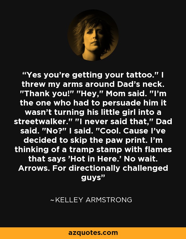 Yes you're getting your tattoo.