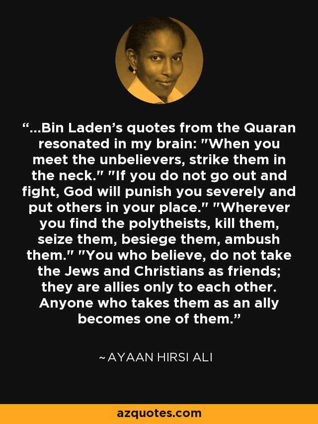 ...Bin Laden's quotes from the Quaran resonated in my brain: 