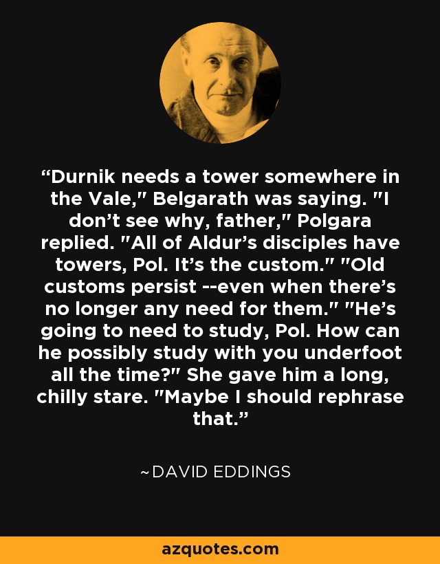 Durnik needs a tower somewhere in the Vale,