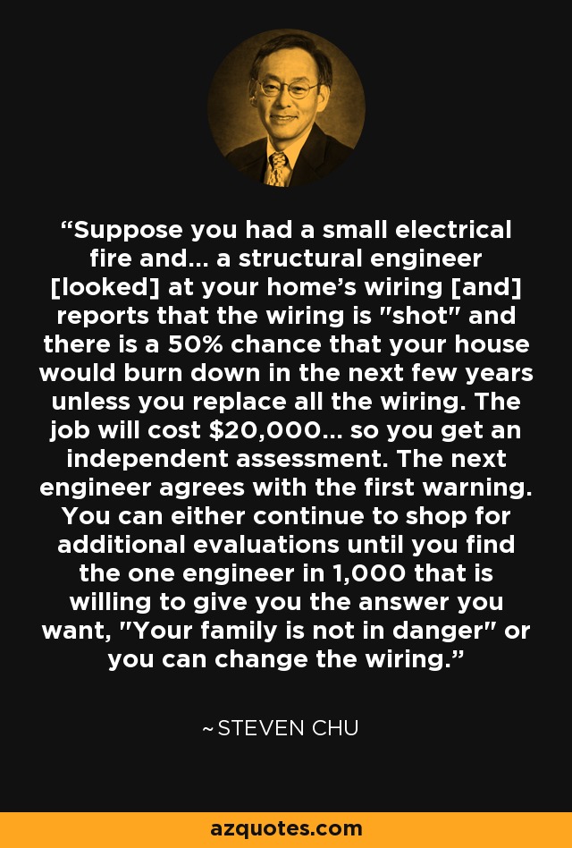 Suppose you had a small electrical fire and... a structural engineer [looked] at your home's wiring [and] reports that the wiring is 