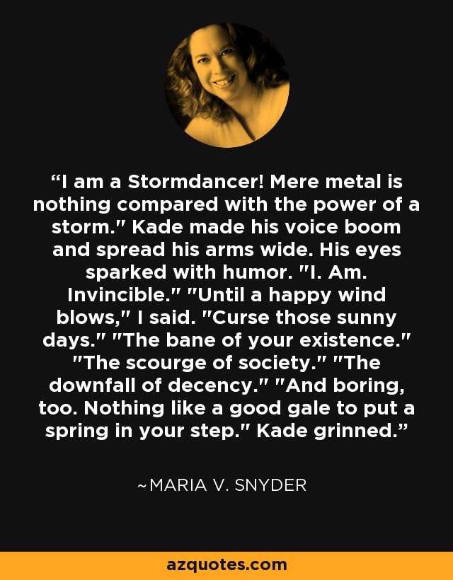 I am a Stormdancer! Mere metal is nothing compared with the power of a storm.