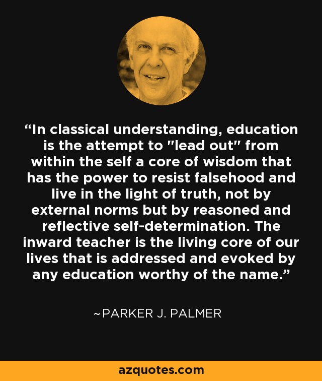 In classical understanding, education is the attempt to 