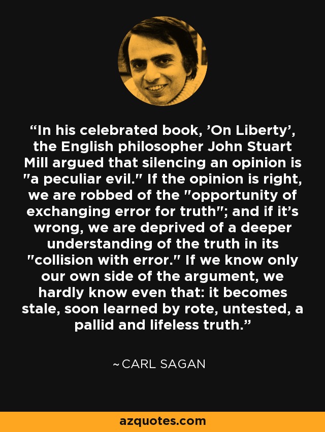 'In his celebrated book, 'On Liberty', the English philosopher John Stuart Mill argued that silencing an opinion is 