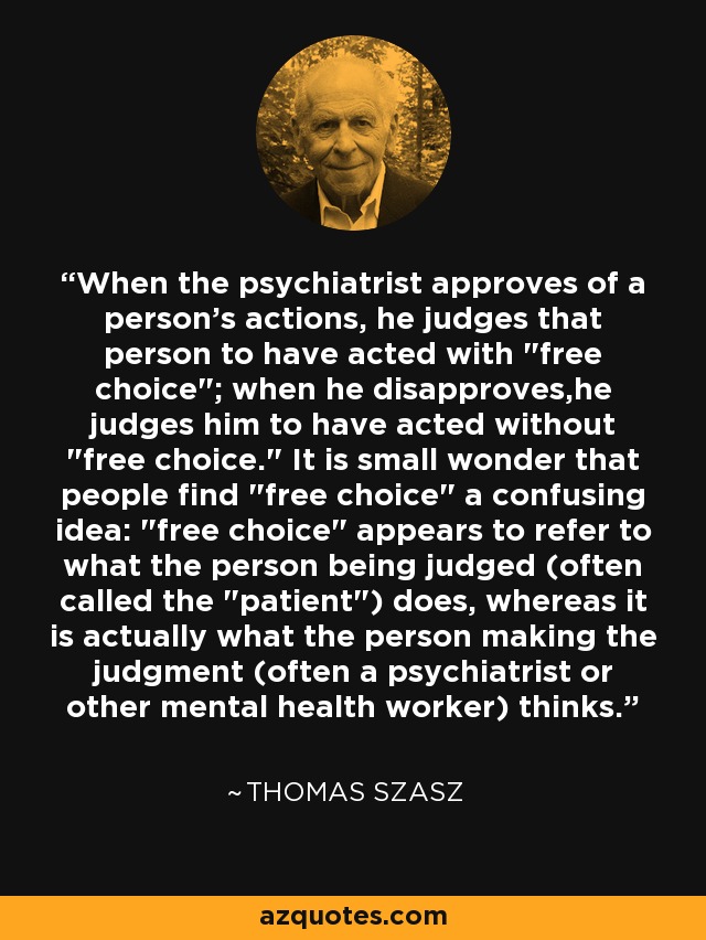 When the psychiatrist approves of a person's actions, he judges that person to have acted with 