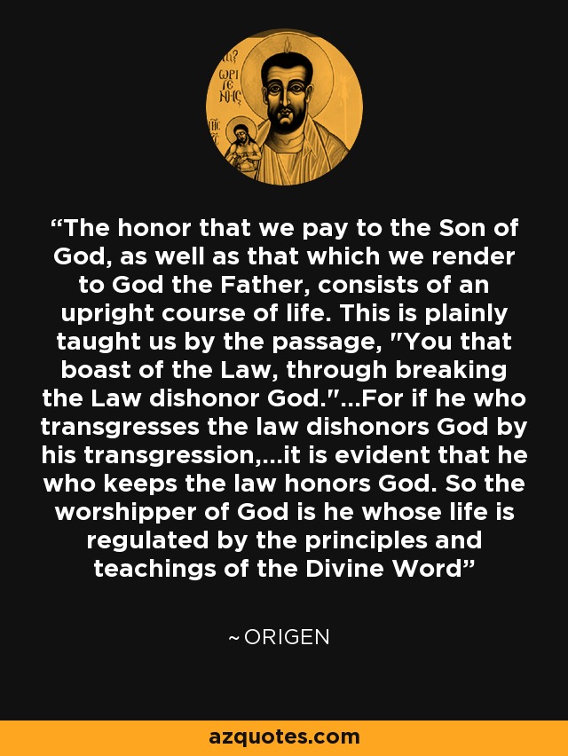 The honor that we pay to the Son of God, as well as that which we render to God the Father, consists of an upright course of life. This is plainly taught us by the passage, 