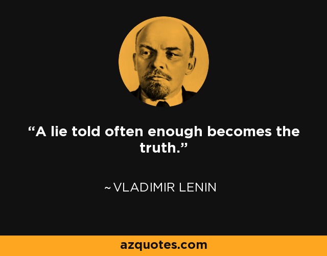 If a lie is only printed often enough, it becomes a quasi-truth, and if such a truth is repeated often enough, it becomes an article of belief, a dogma, and men will die for it. - Isa Blagden